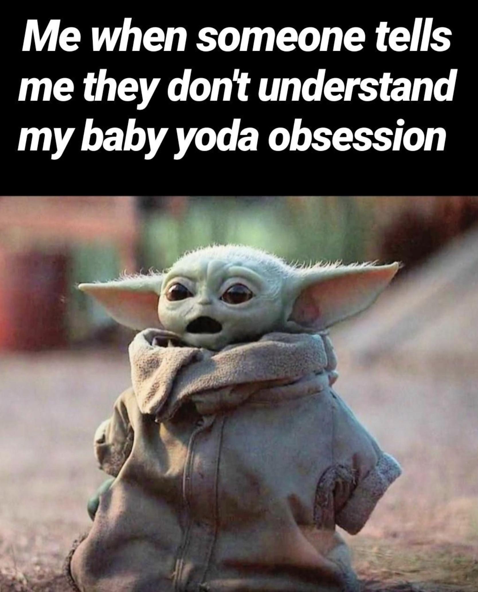 More Baby Yoda Memes Just Because Live One Good Life